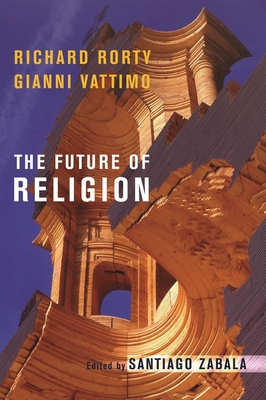 The Future of Religion - Richard Rorty
