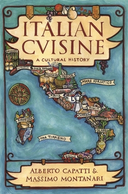 Italian Cuisine: A Cultural History - Alberto Capatti