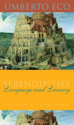 Serendipities: Language & Lunacy - Umberto Eco