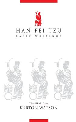 Han Fei Tzu: Basic Writings - Burton Watson