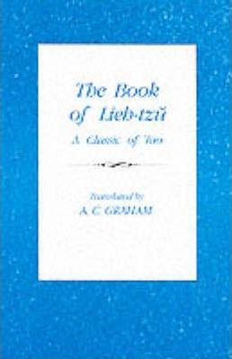 The Book of Lieh-Tzŭ: A Classic of the Tao - A. C. Graham