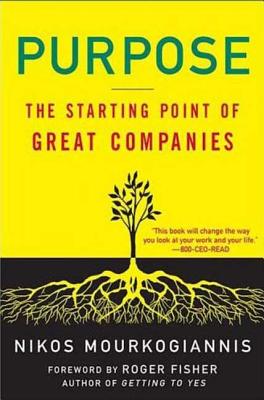 Purpose: The Starting Point of Great Companies - Nikos Mourkogiannis