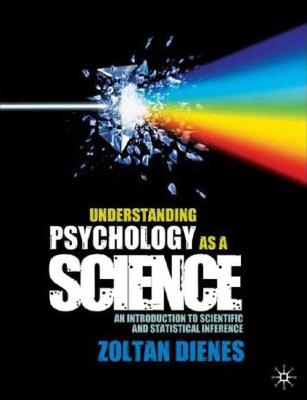 Understanding Psychology as a Science: An Introduction to Scientific and Statistical Inference - Zoltan Dienes