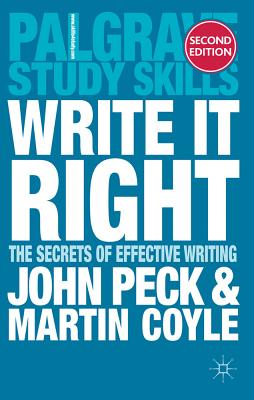 Write it Right: The Secrets of Effective Writing - John Peck