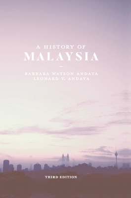 A History of Malaysia - Barbara Watson Andaya