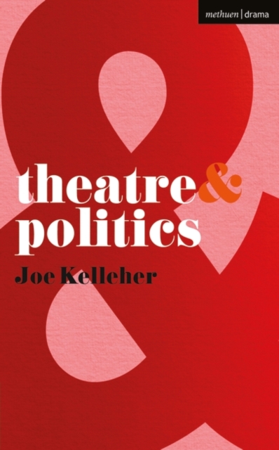 Theatre & Politics - Joe Kelleher