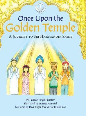 Once Upon the Golden Temple: A Journey to Sri Harmandir Sahib - Harman Singh Pandher