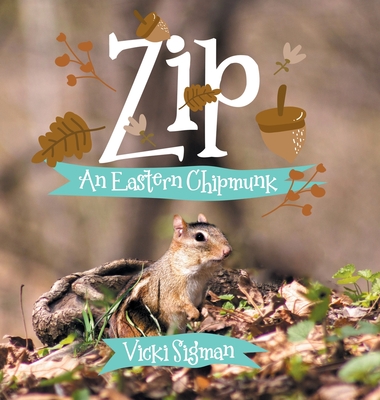 Zip: An Eastern Chipmunk - Vicki Sigman