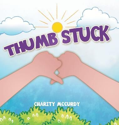 Thumb Stuck - Charity Mccurdy