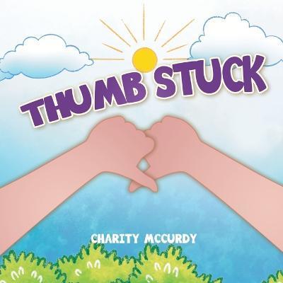 Thumb Stuck - Charity Mccurdy