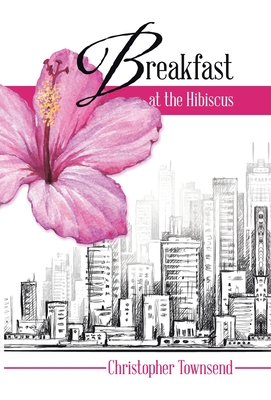Breakfast at the Hibiscus - Christopher Townsend