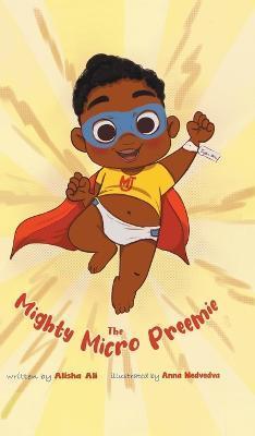 The Mighty Micro Preemie - Alisha Ali