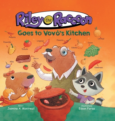 Riley the Raccoon Goes to Vovô's Kitchen - Jasmine A. Montreuil