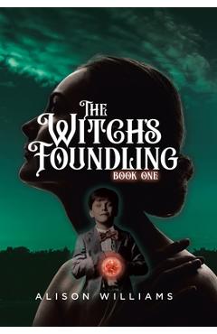 Coperta cărții 'The Witch's Foundling - Alison Williams'