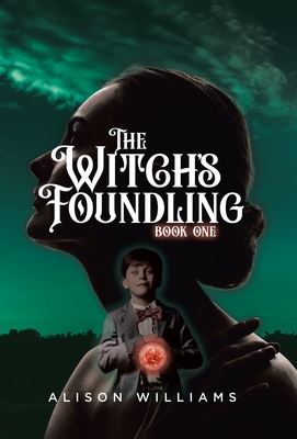 Coperta cărții 'The Witch's Foundling - Alison Williams'