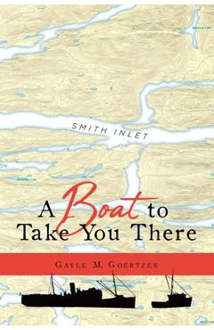 Coperta cărții 'A Boat to Take You There - Gayle M. Goertzen'