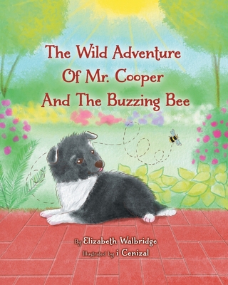 The Wild Adventure of Mr. Cooper and the Buzzing Bee - Elizabeth Walbridge