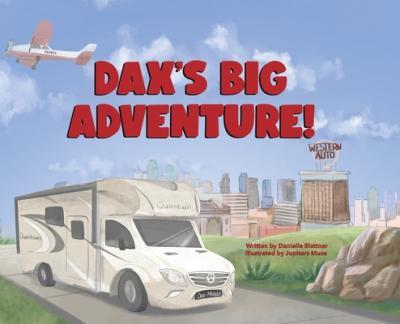 Dax's Big Adventure! - Danielle Blattner