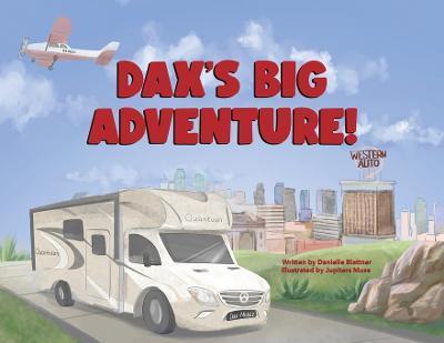 Dax's Big Adventure! - Danielle Blattner