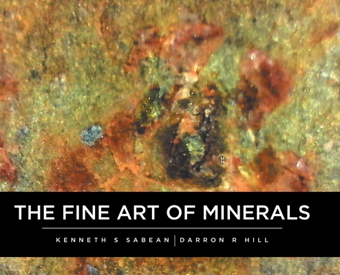 The Fine Art Of Minerals - Kenneth Sabean