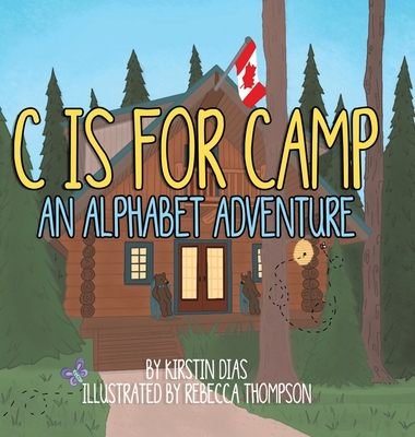 C Is for Camp: An Alphabet Adventure - Kirstin Dias