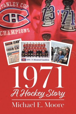 1971 - A Hockey Story - Michael E. Moore