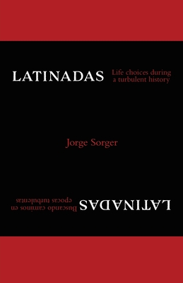 Latinadas: Life Choices During a Turbulent History - Jorge Sorger