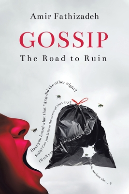 Gossip: The Road to Ruin - Amir Fathizadeh