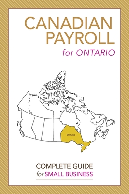 Canadian Payroll for Ontario: A Complete Guide for Small Business - Robin Lao