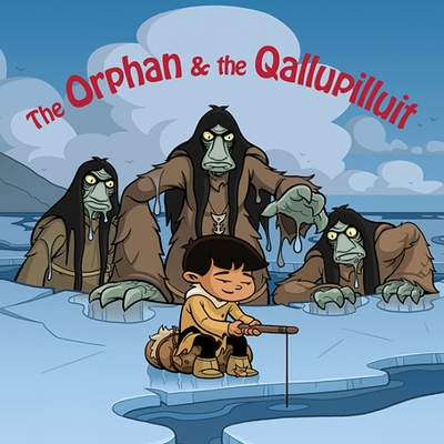The Orphan and the Qallupilluit: English Edition - Neil Christopher