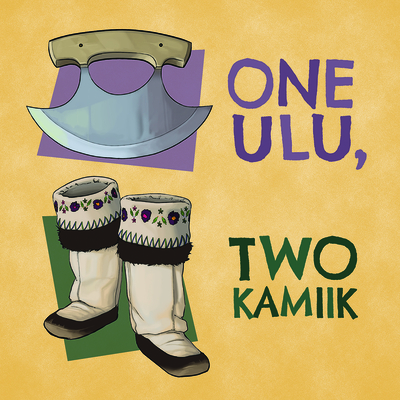 One Ulu, Two Kamiik: English Edition - Inhabit Education Books