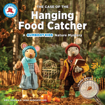The Case of the Hanging Food Catcher: A Gumboot Kids Nature Mystery - Eric Hogan