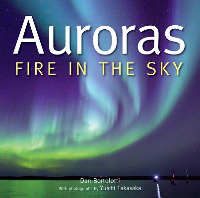 Auroras: Fire in the Sky - Dan Bortolotti