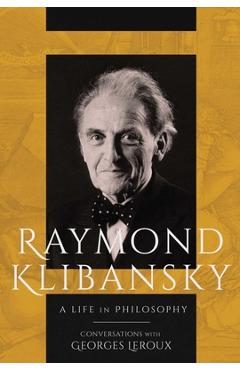 Coperta cărții 'Raymond Klibansky: A Life in Philosophy - Raymond Klibansky'