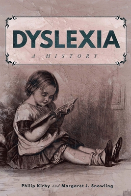 Dyslexia: A History - Philip Kirby