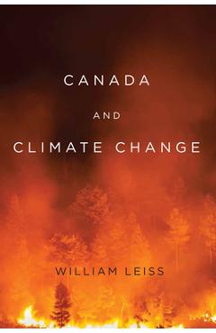 Coperta cărții 'Canada and Climate Change: Volume 1 - William Leiss'