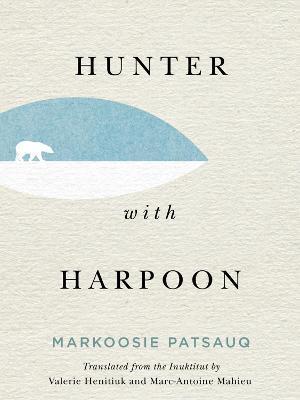 Hunter with Harpoon - Markoosie Patsauq