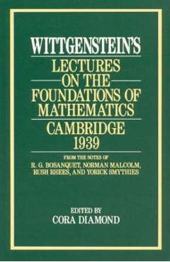 Poza produsului Wittgenstein's Lectures on the Foundations of Mathematics, Cambridge, 1939 - Ludwig Wittgenstein