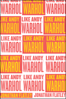 Like Andy Warhol - Jonathan Flatley
