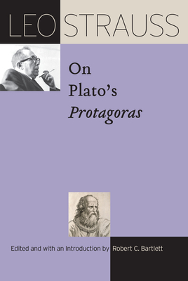 Leo Strauss on Plato's Protagoras - Leo Strauss