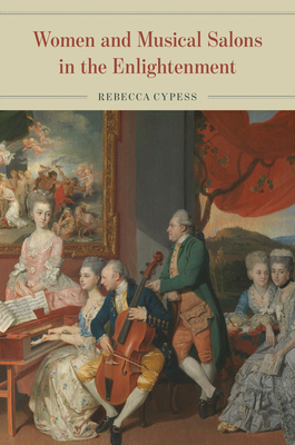 Women and Musical Salons in the Enlightenment - Rebecca Cypess