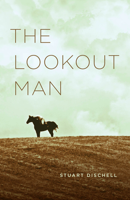 The Lookout Man - Stuart Dischell