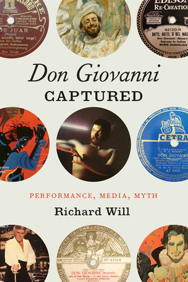 Don Giovanni Captured: Performance, Media, Myth - Richard Will