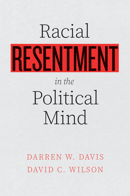 Racial Resentment in the Political Mind - Darren W. Davis