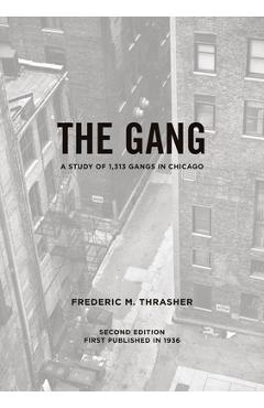 Coperta cărții 'The Gang: A Study of 1,313 Gangs in Chicago - Frederic Milton Thrasher'
