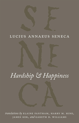 Hardship and Happiness - Lucius Annaeus Seneca