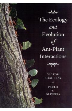Coperta cărții 'The Ecology and Evolution of Ant-Plant Interactions - Victor Rico-gray'