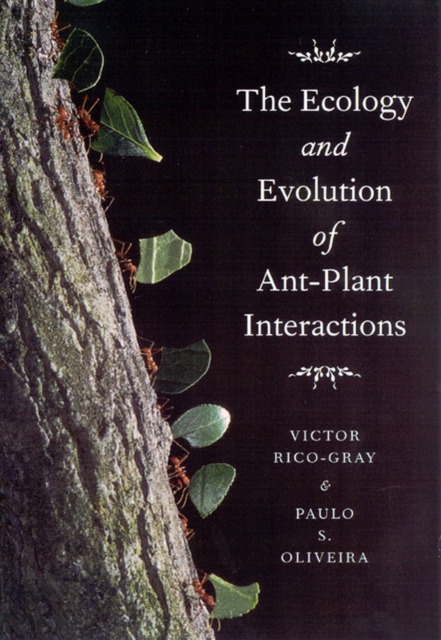 The Ecology and Evolution of Ant-Plant Interactions - Victor Rico-gray