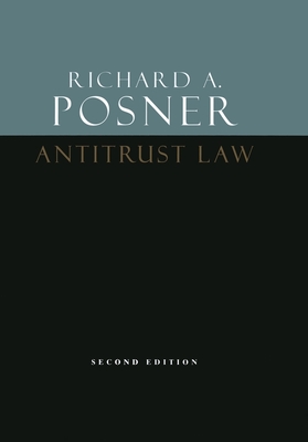 Antitrust Law, Second Edition - Richard A. Posner