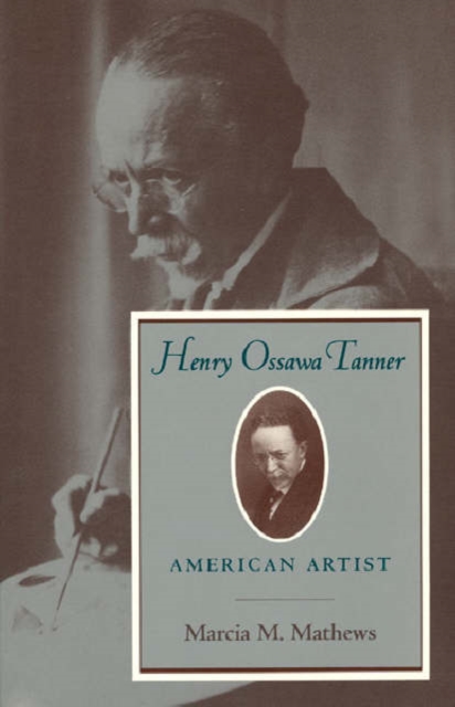 Henry Ossawa Tanner: American Artist - Marcia M. Mathews